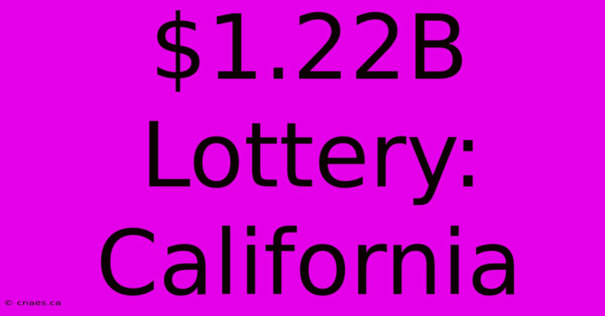 $1.22B Lottery: California