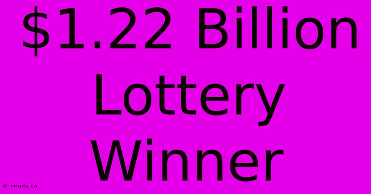 $1.22 Billion Lottery Winner