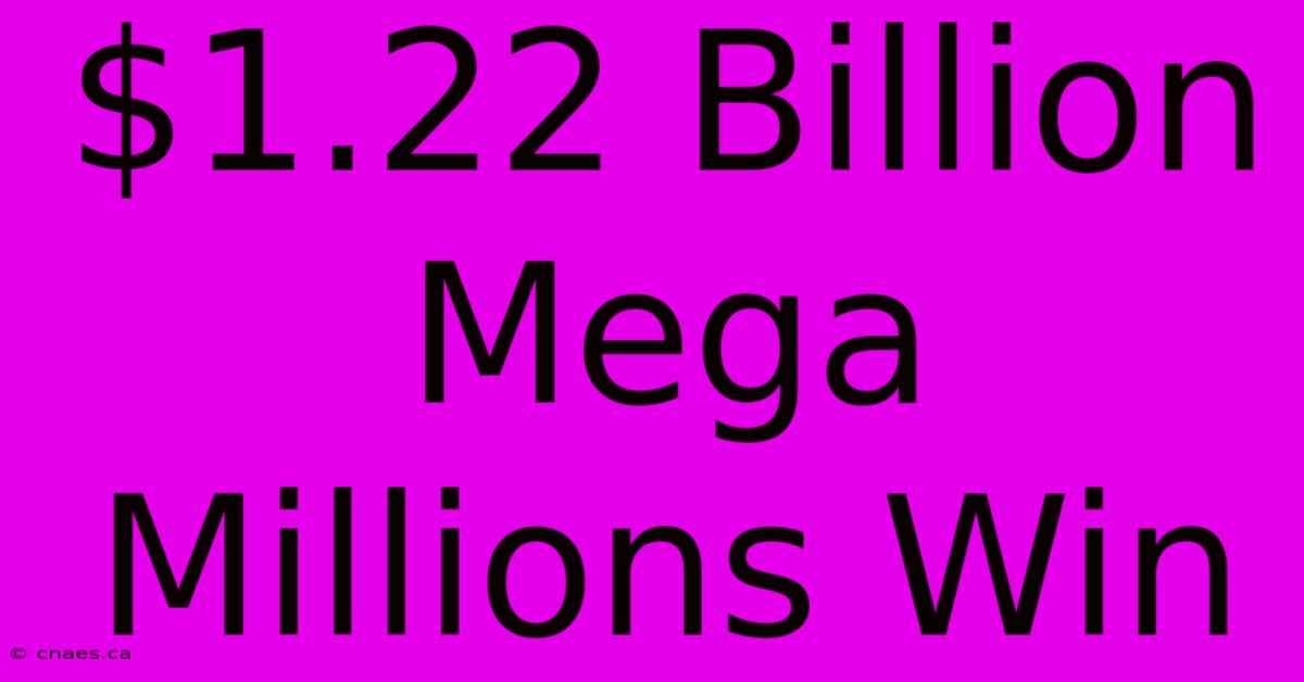 $1.22 Billion Mega Millions Win