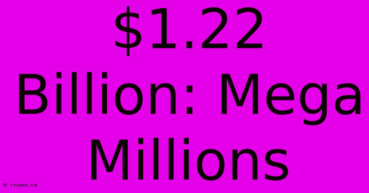 $1.22 Billion: Mega Millions