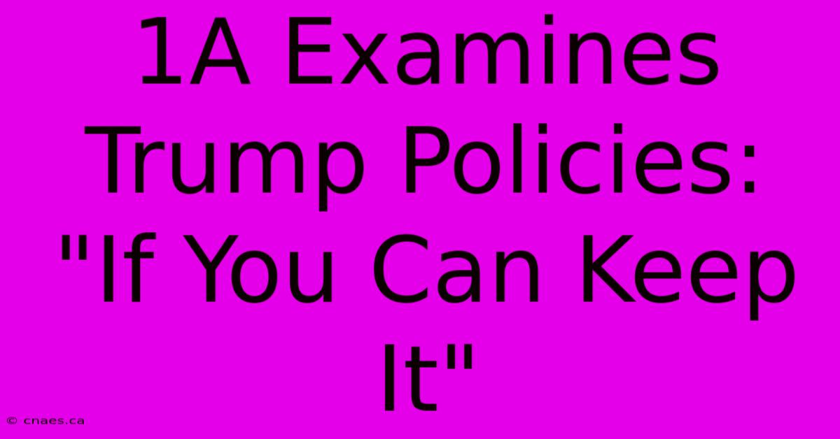 1A Examines Trump Policies: 