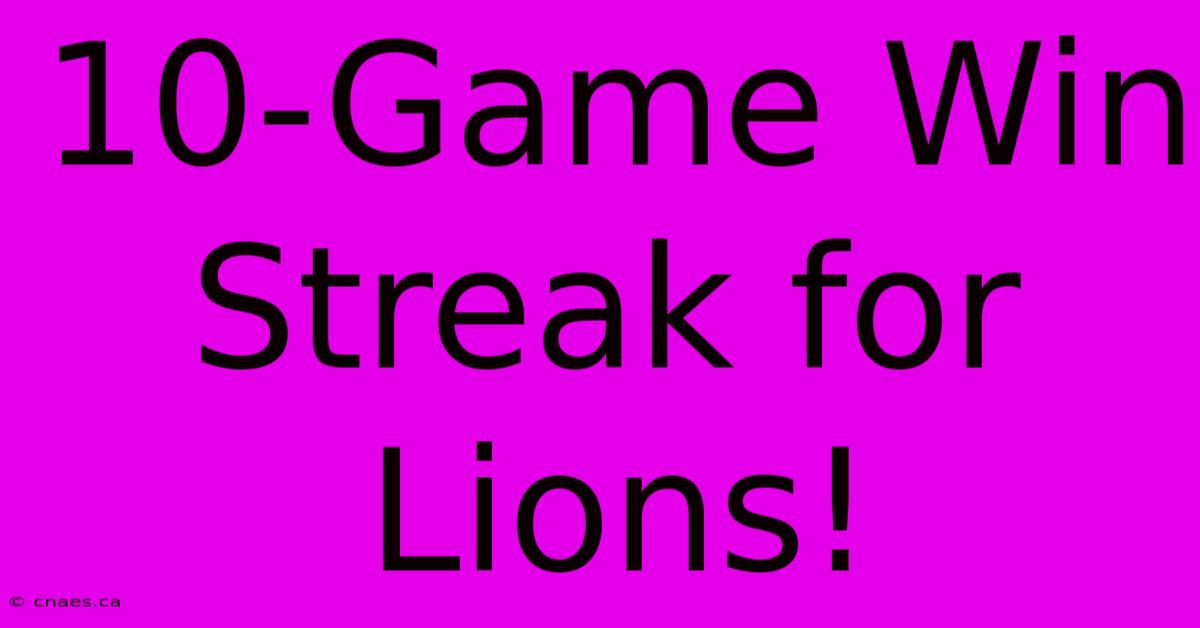 10-Game Win Streak For Lions!