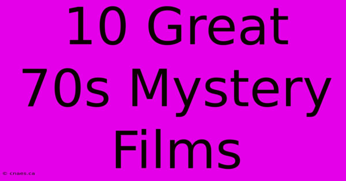 10 Great 70s Mystery Films