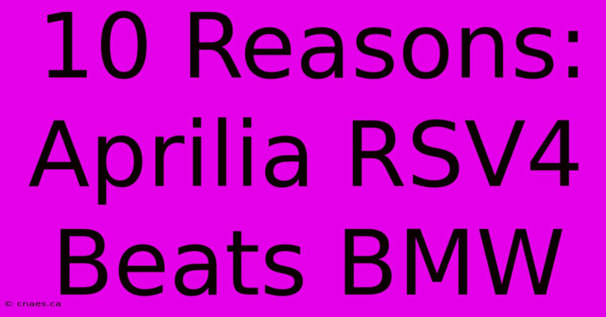 10 Reasons: Aprilia RSV4 Beats BMW