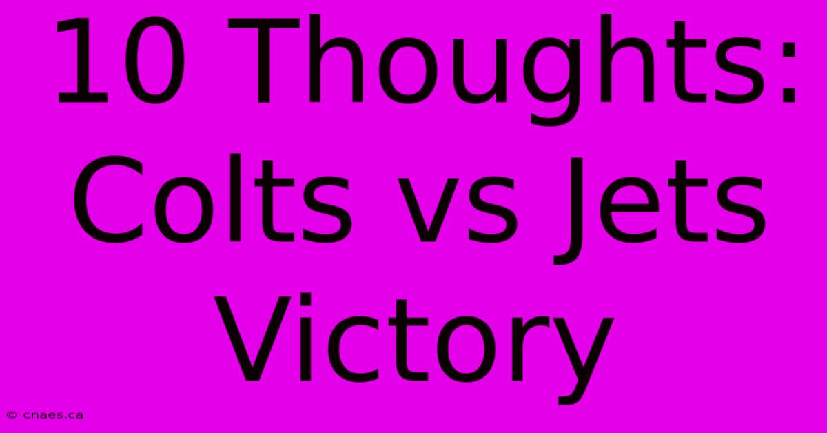 10 Thoughts: Colts Vs Jets Victory