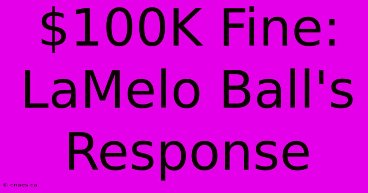 $100K Fine: LaMelo Ball's Response