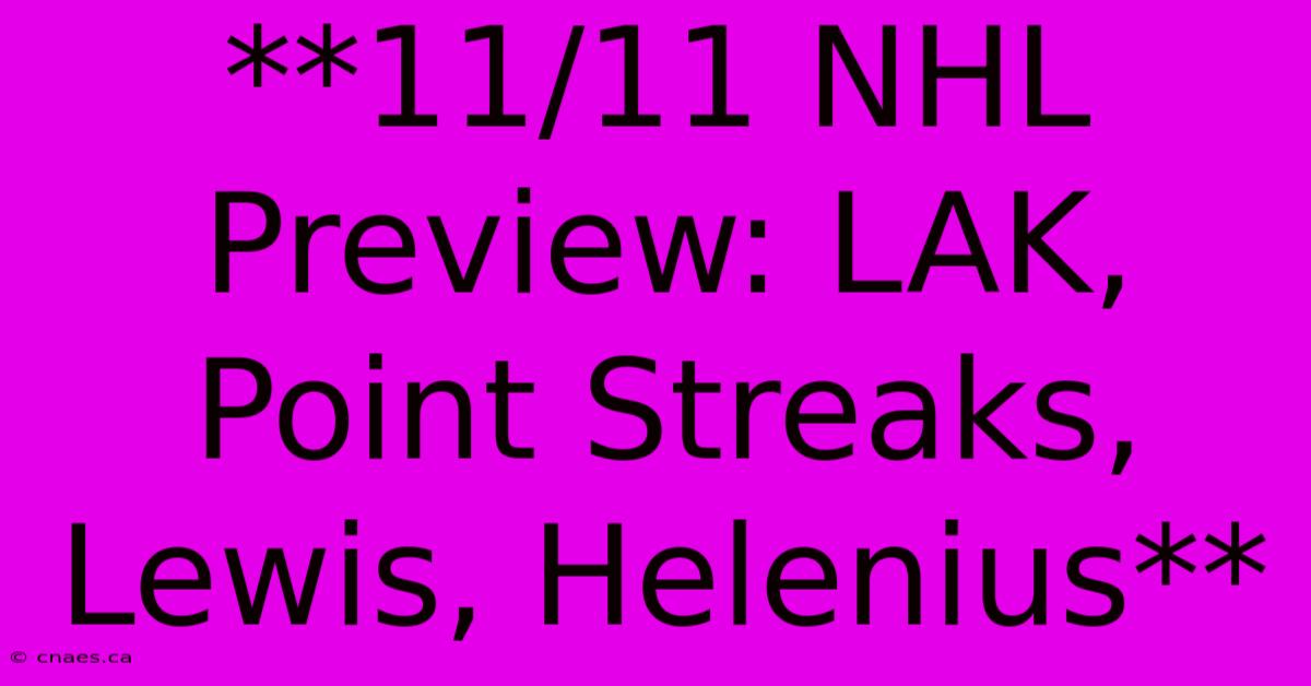 **11/11 NHL Preview: LAK, Point Streaks, Lewis, Helenius** 