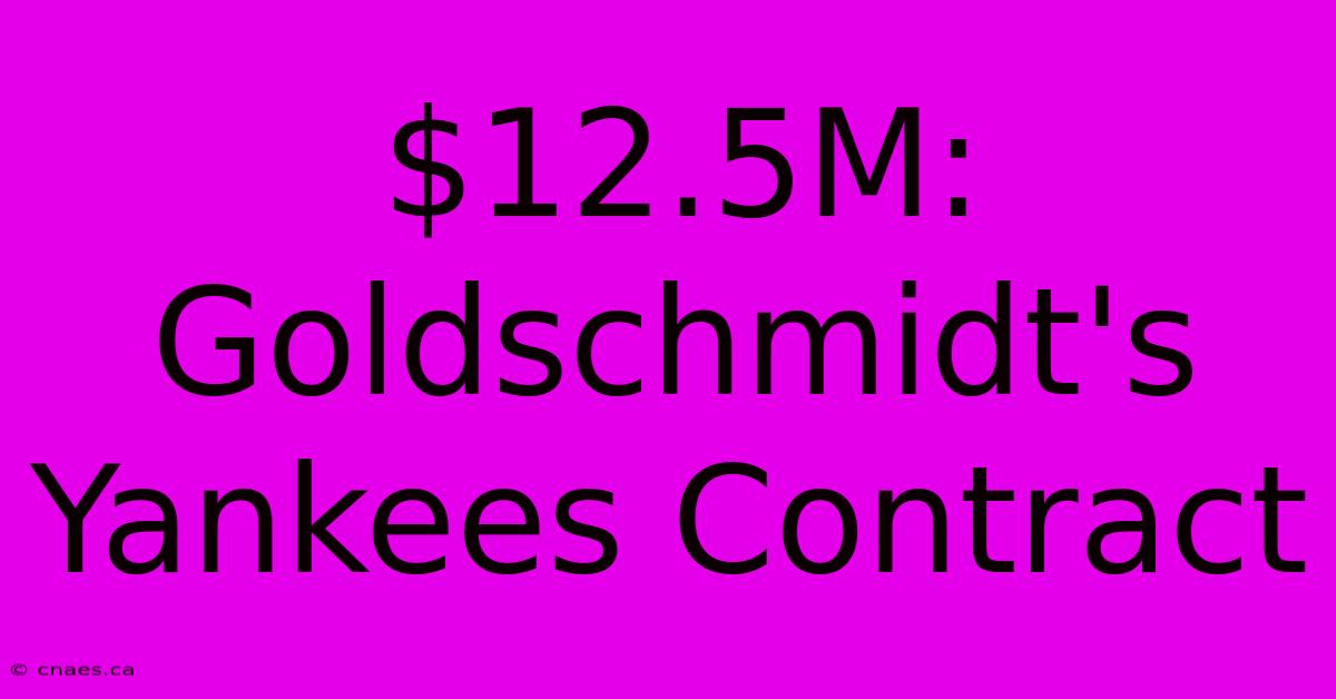 $12.5M: Goldschmidt's Yankees Contract