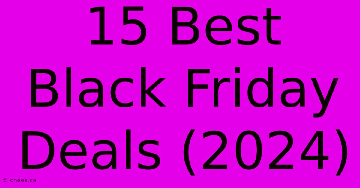 15 Best Black Friday Deals (2024)