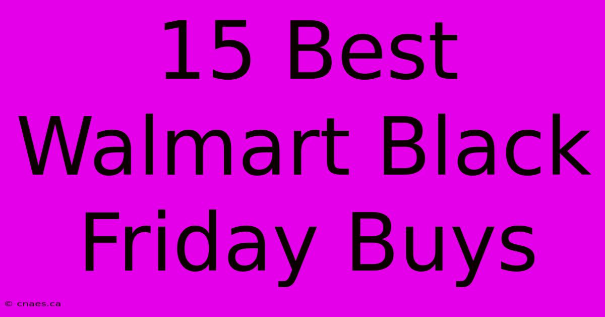 15 Best Walmart Black Friday Buys