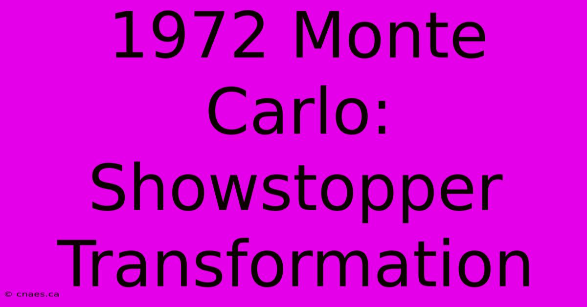 1972 Monte Carlo: Showstopper Transformation