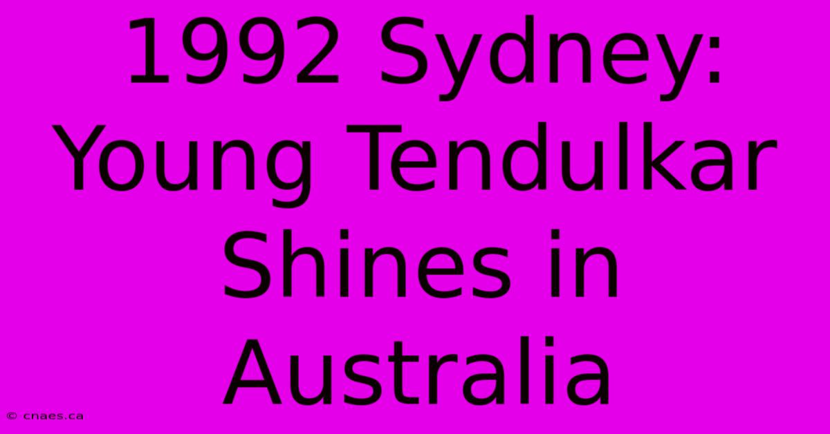 1992 Sydney: Young Tendulkar Shines In Australia