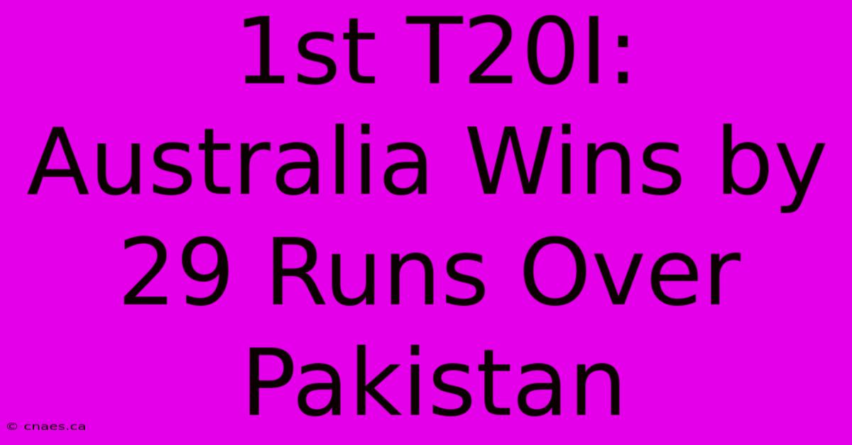 1st T20I: Australia Wins By 29 Runs Over Pakistan