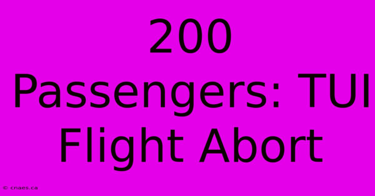 200 Passengers: TUI Flight Abort