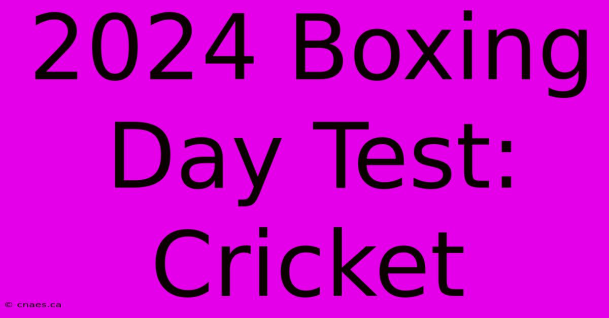 2024 Boxing Day Test: Cricket