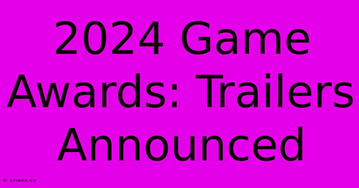 2024 Game Awards: Trailers Announced