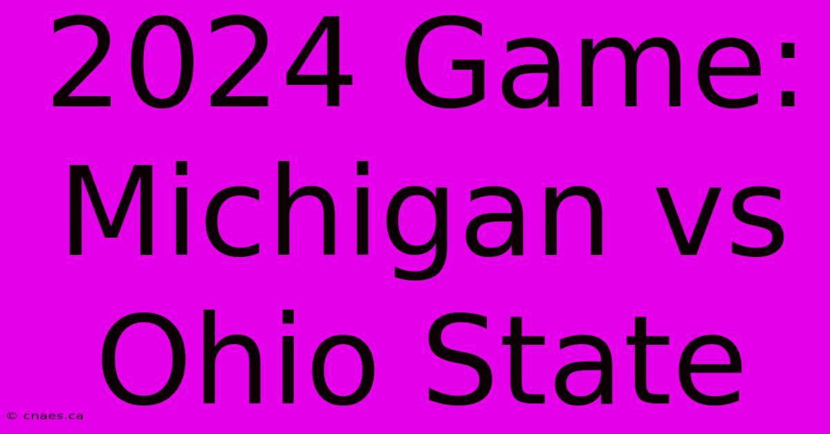 2024 Game: Michigan Vs Ohio State