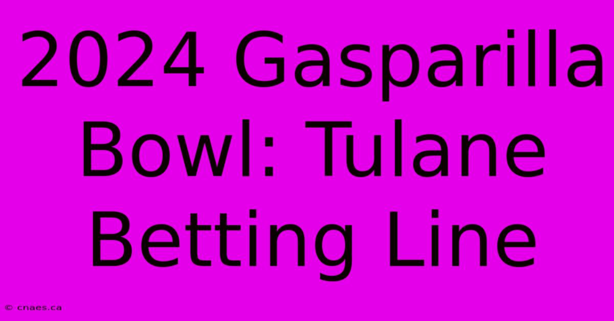 2024 Gasparilla Bowl: Tulane Betting Line