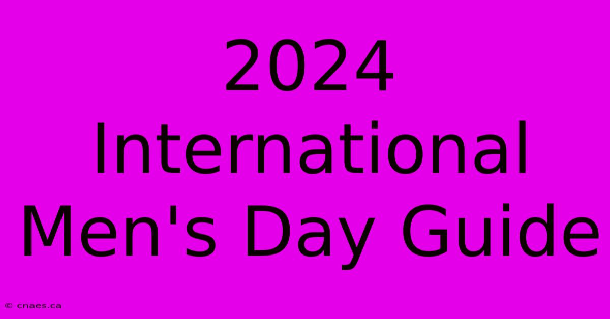 2024 International Men's Day Guide