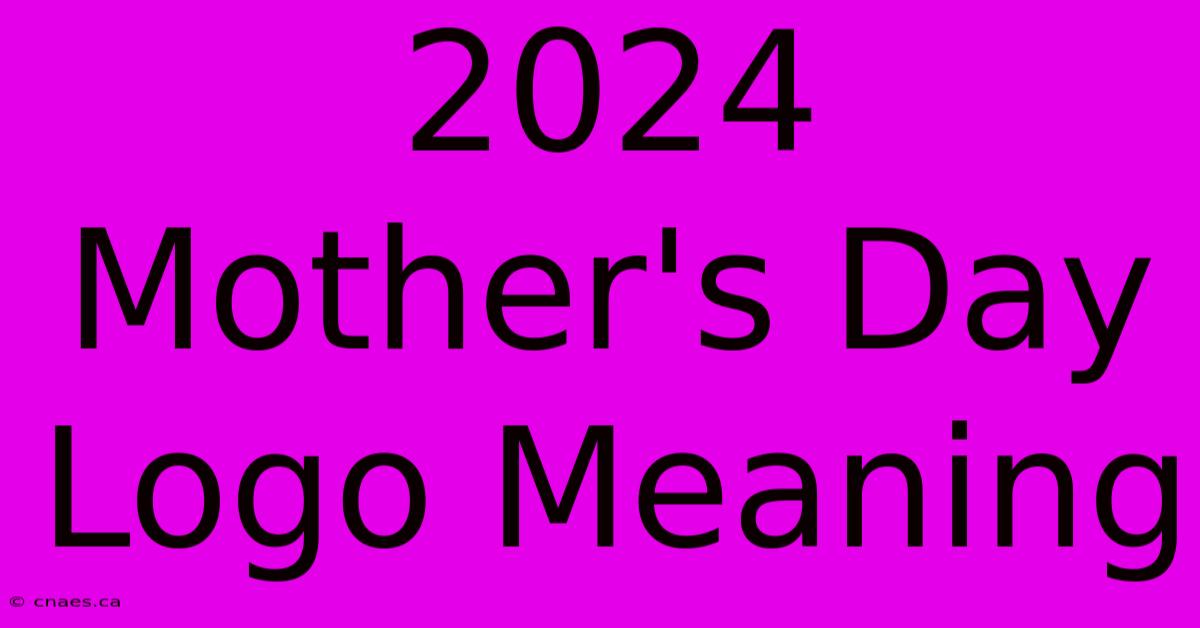 2024 Mother's Day Logo Meaning