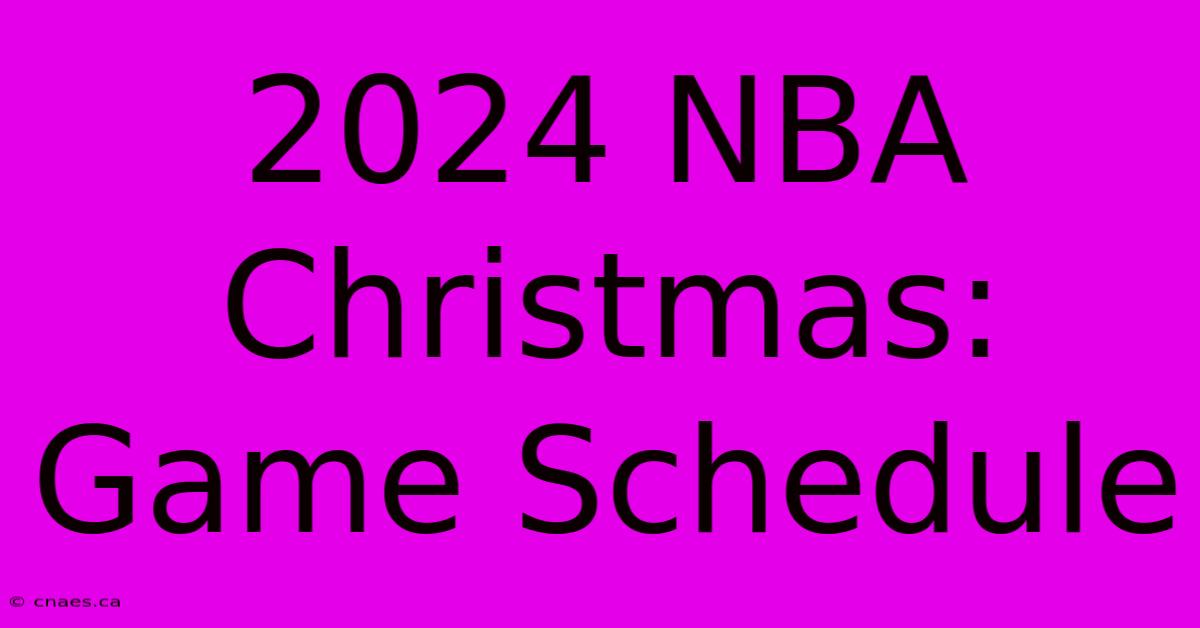 2024 NBA Christmas: Game Schedule