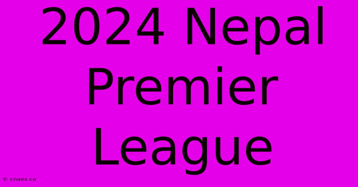 2024 Nepal Premier League