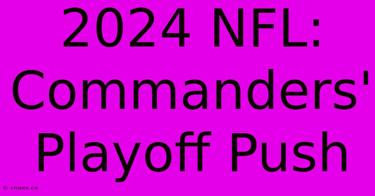 2024 NFL: Commanders' Playoff Push