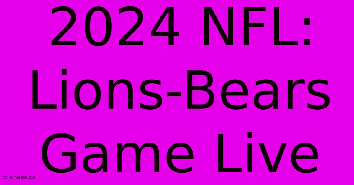 2024 NFL: Lions-Bears Game Live