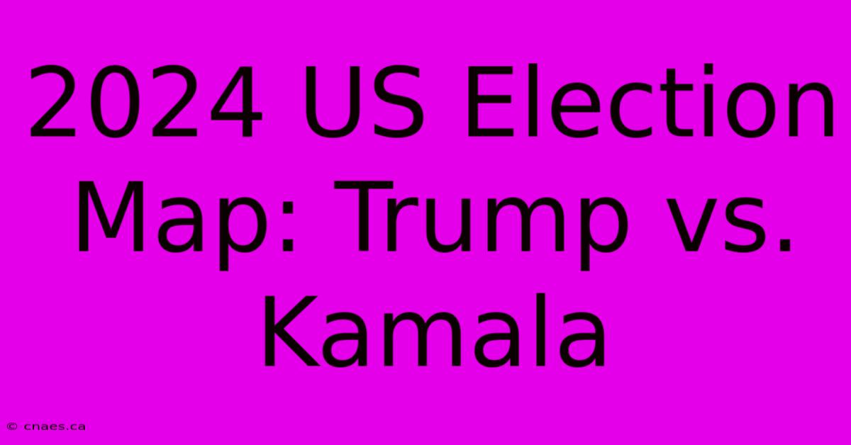 2024 US Election Map: Trump Vs. Kamala