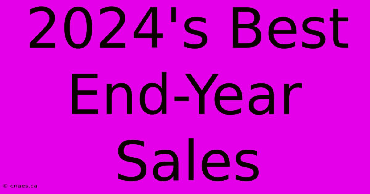 2024's Best End-Year Sales