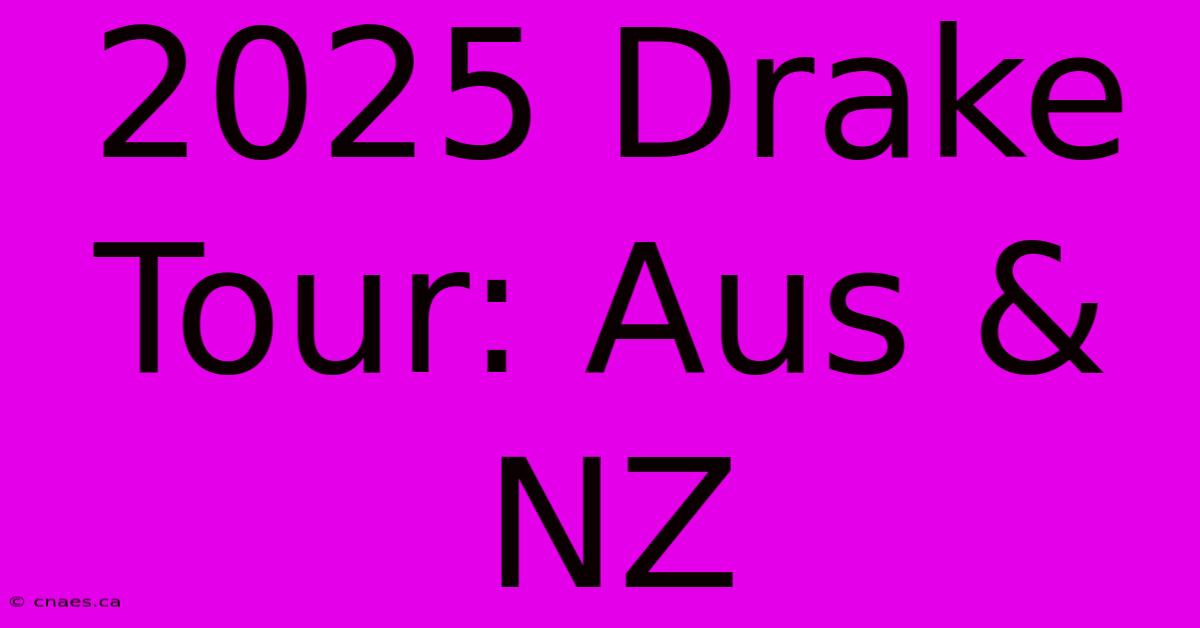 2025 Drake Tour: Aus & NZ