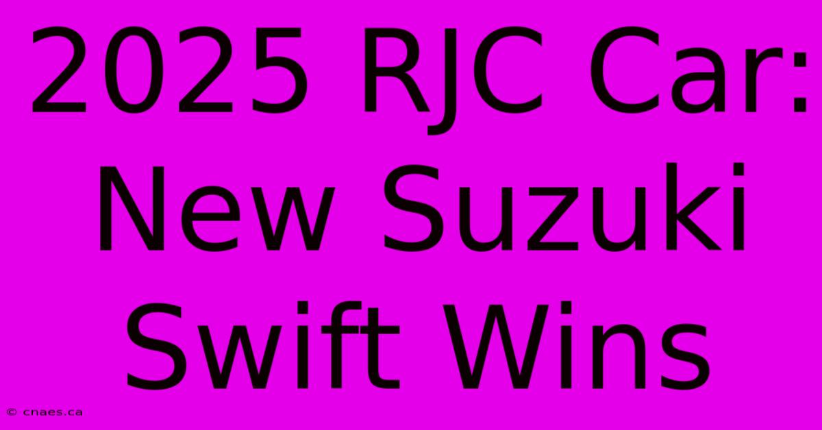 2025 RJC Car: New Suzuki Swift Wins