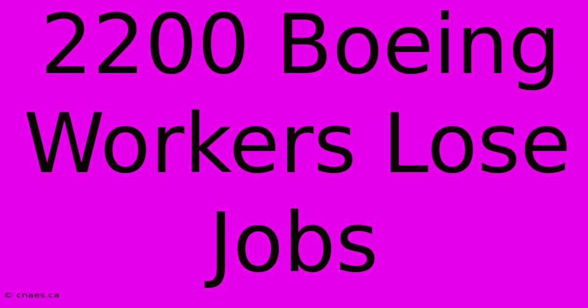 2200 Boeing Workers Lose Jobs