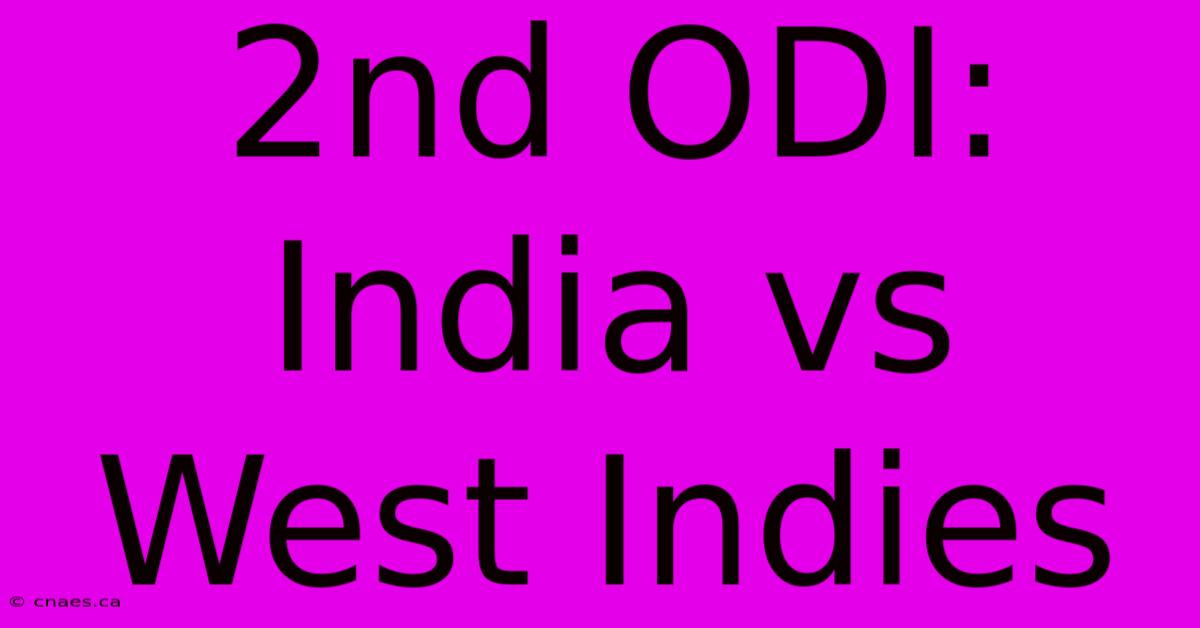 2nd ODI: India Vs West Indies