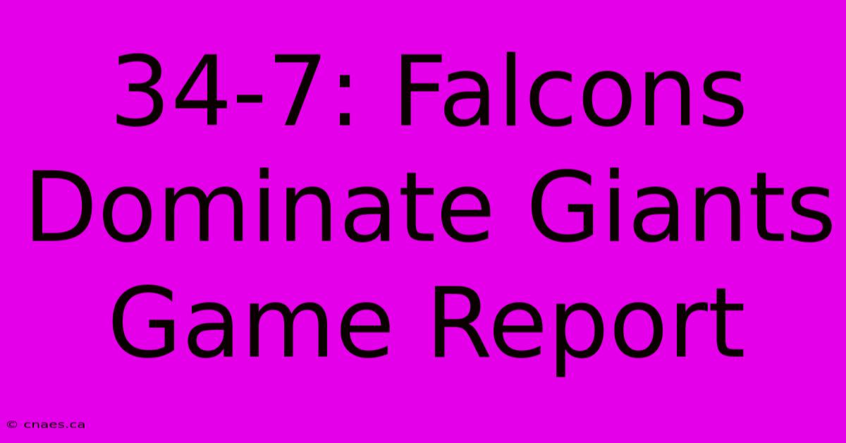 34-7: Falcons Dominate Giants Game Report