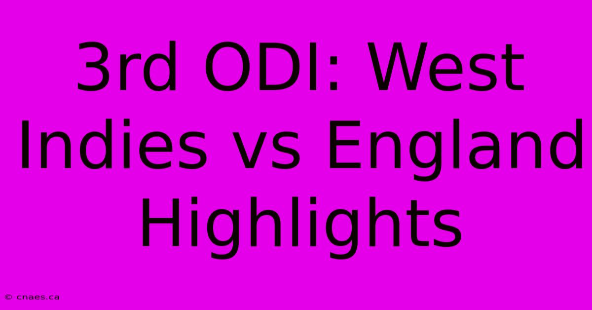 3rd ODI: West Indies Vs England Highlights