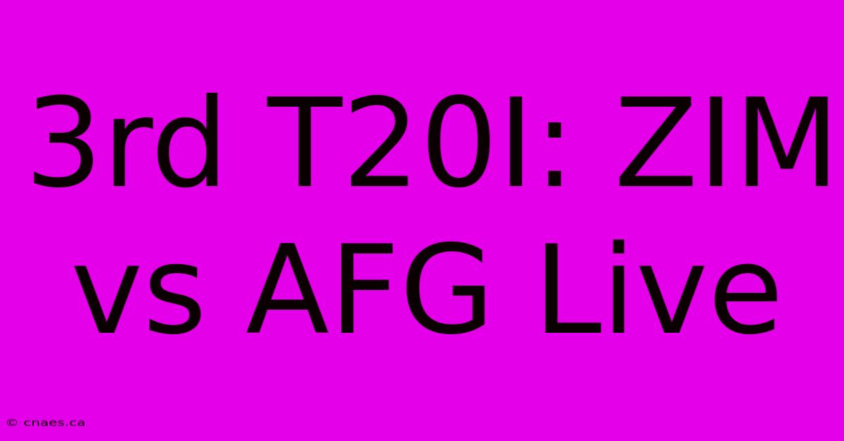 3rd T20I: ZIM Vs AFG Live