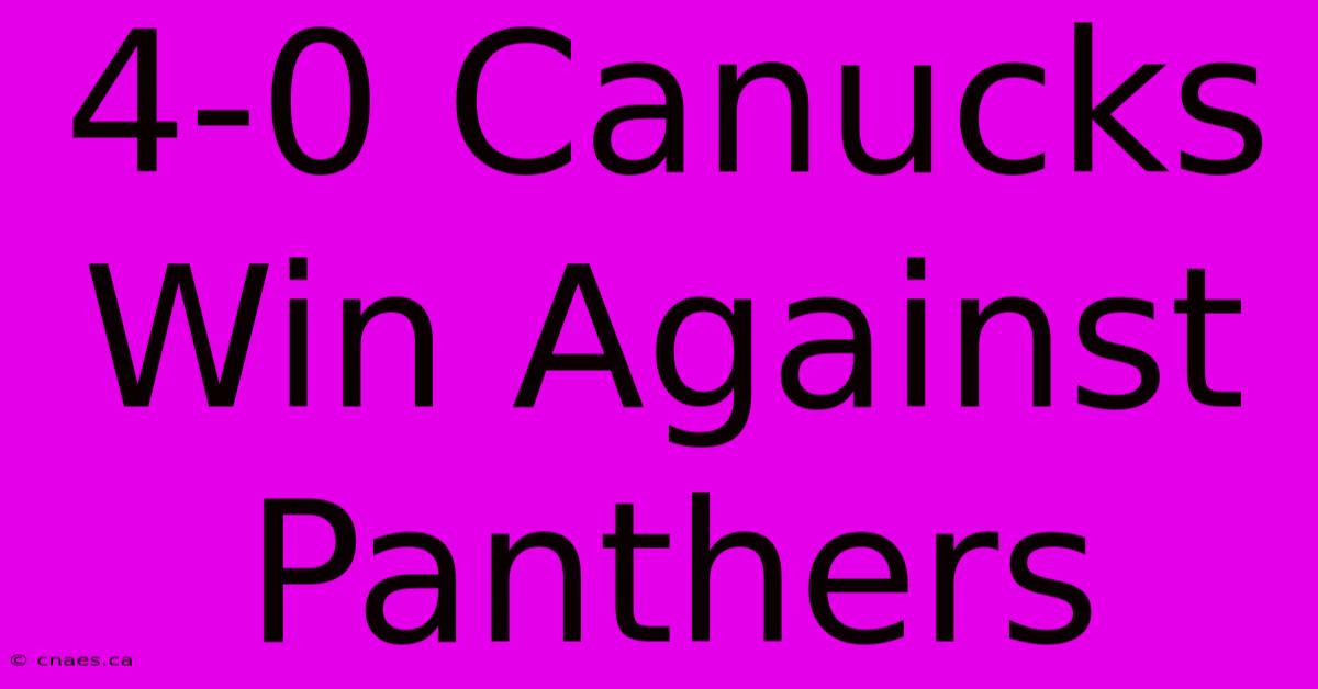 4-0 Canucks Win Against Panthers