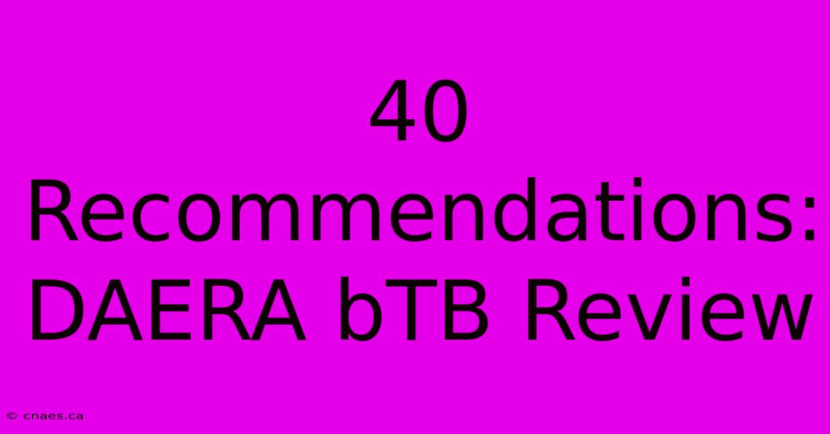 40 Recommendations: DAERA BTB Review