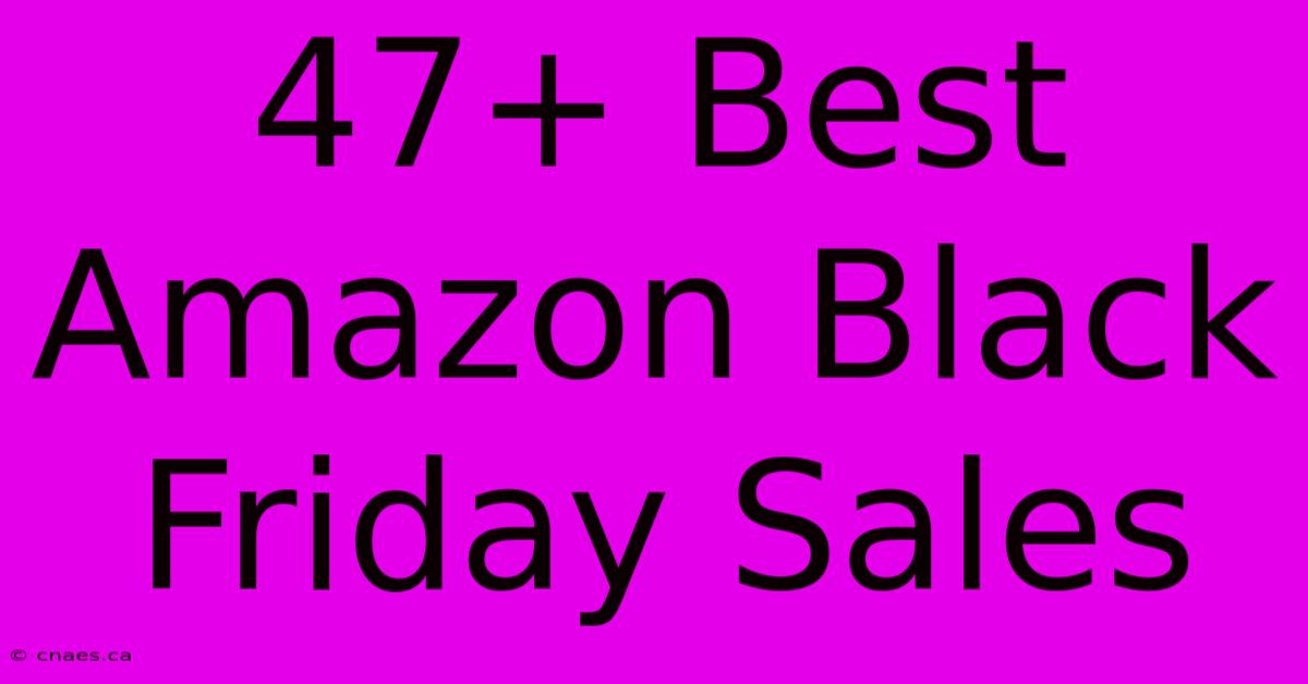 47+ Best Amazon Black Friday Sales