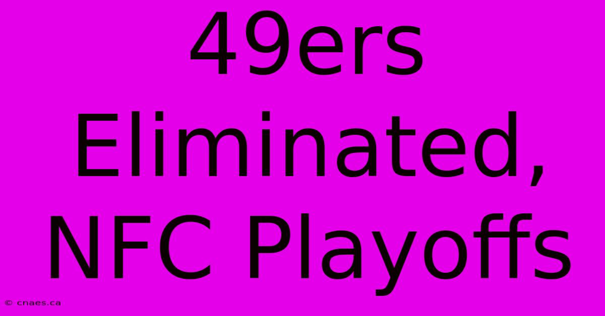 49ers Eliminated, NFC Playoffs