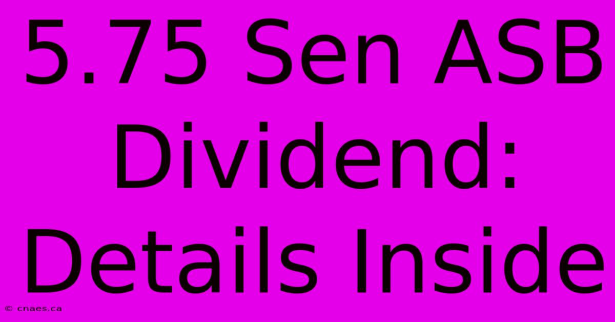 5.75 Sen ASB Dividend: Details Inside