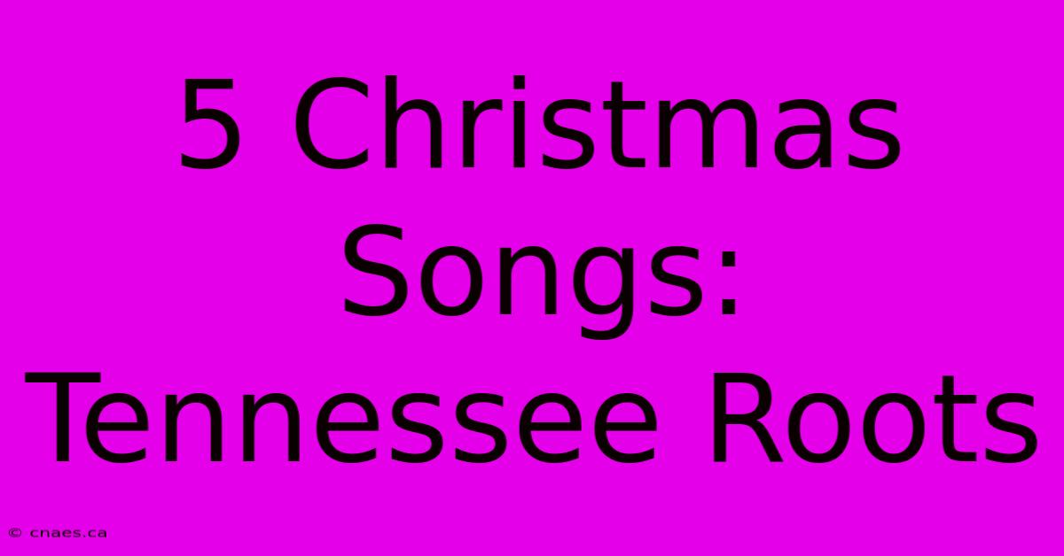 5 Christmas Songs: Tennessee Roots