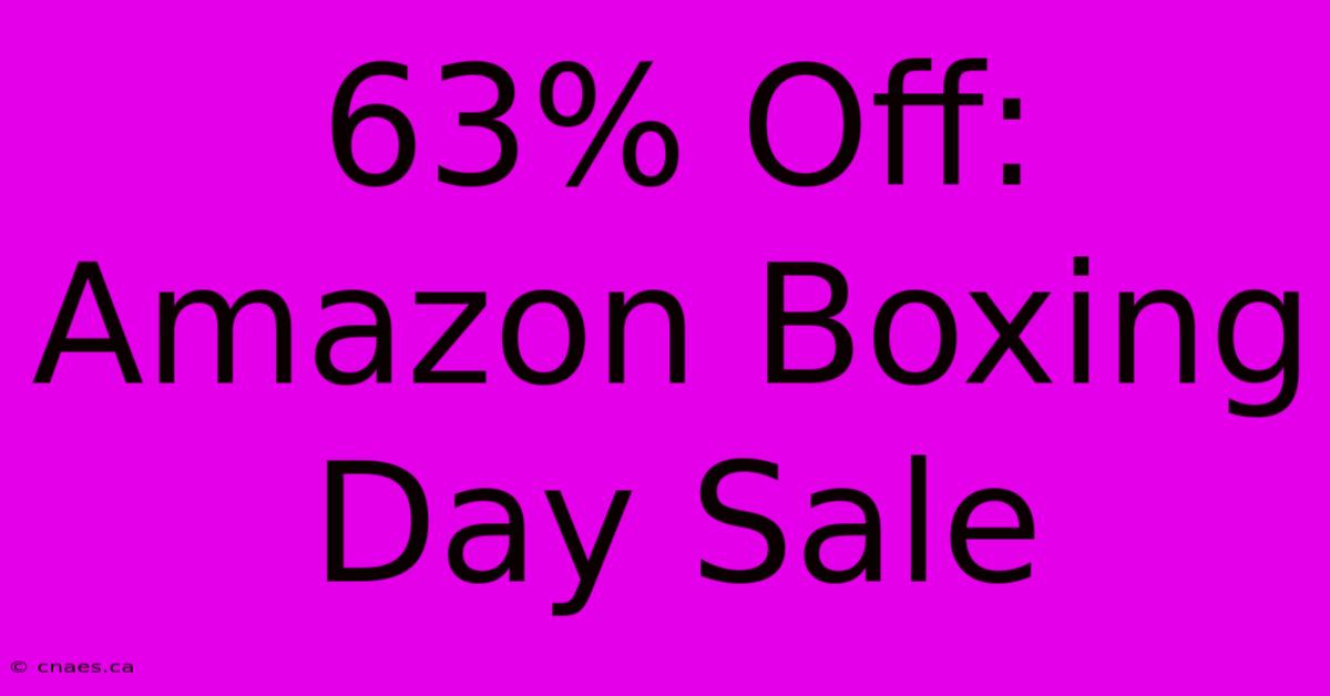 63% Off: Amazon Boxing Day Sale