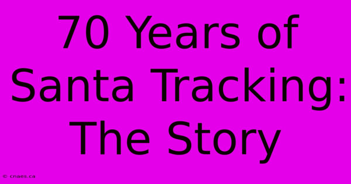 70 Years Of Santa Tracking: The Story