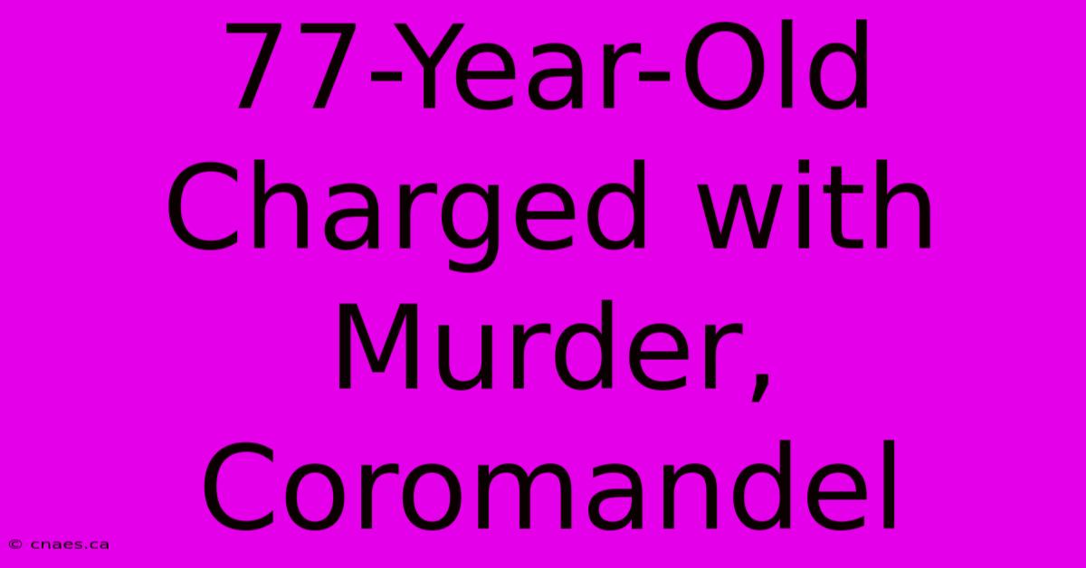 77-Year-Old Charged With Murder, Coromandel