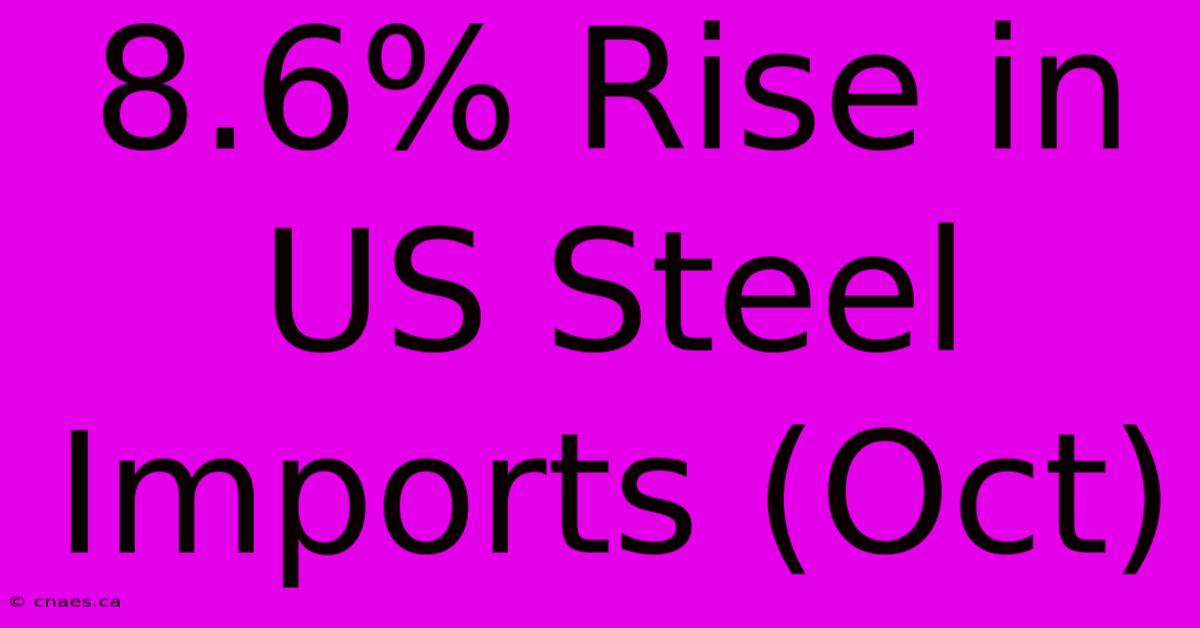 8.6% Rise In US Steel Imports (Oct)