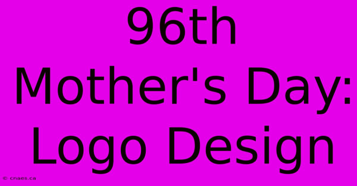 96th Mother's Day: Logo Design