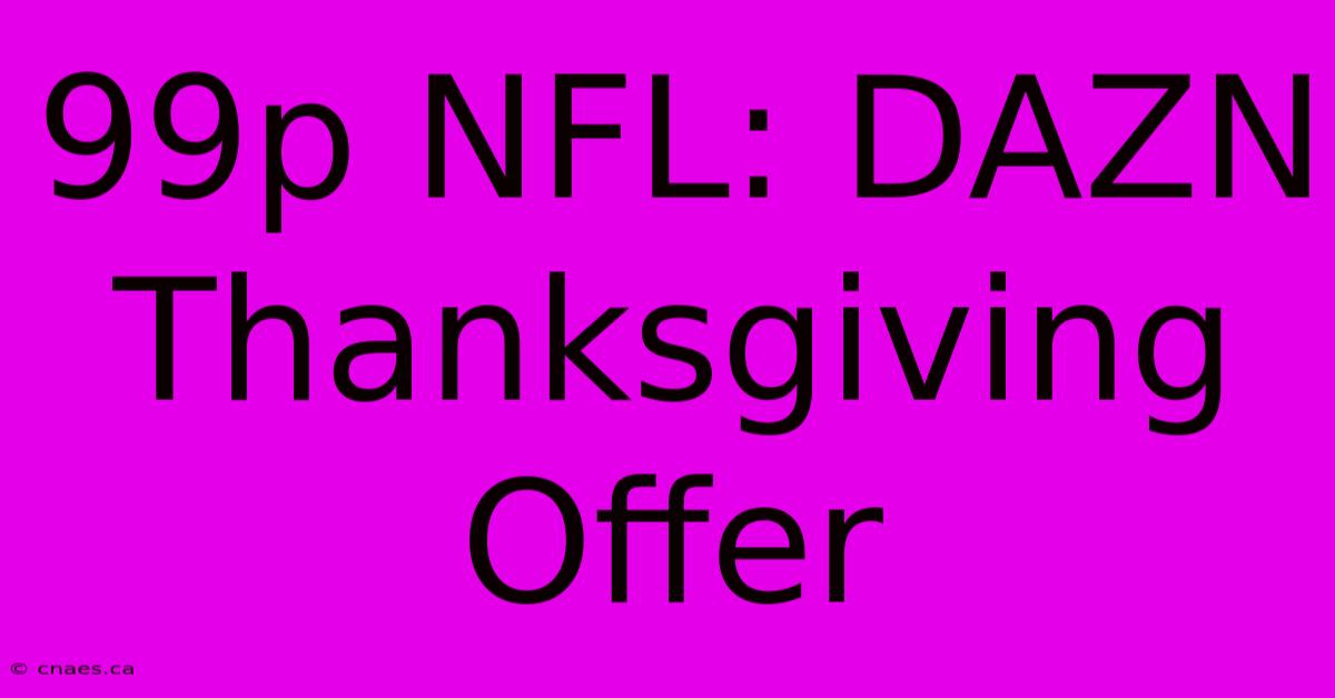 99p NFL: DAZN Thanksgiving Offer