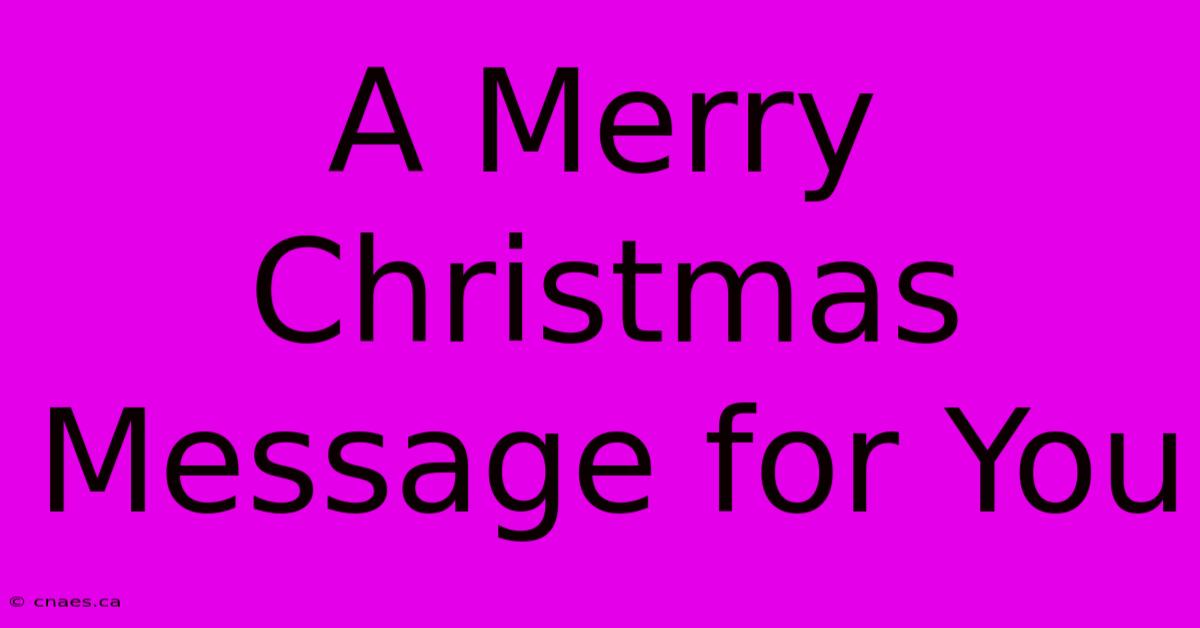 A Merry Christmas Message For You